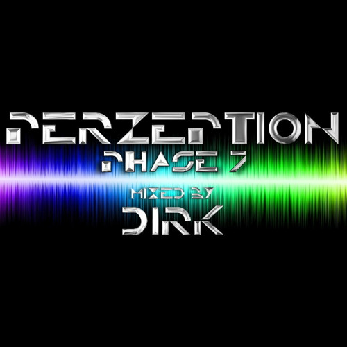 Perzeption Phase 7 mixed by Dirk