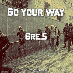 Gre.S - Go Your Way (Original Mix)