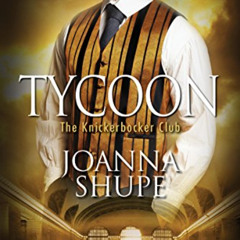 VIEW PDF 📔 Tycoon (The Knickerbocker Club) by  Joanna Shupe [EBOOK EPUB KINDLE PDF]