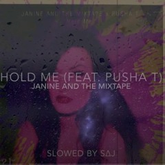 Janine And The Mixtape - Hold Me (Slowed And Throwed)