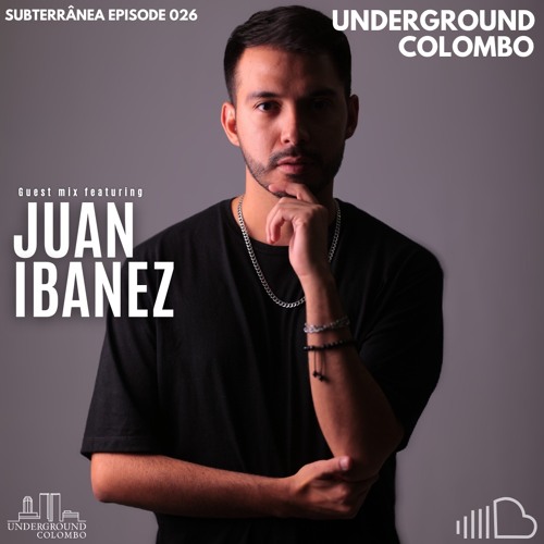 Subterrânea Episode 026 - Juan Ibanez
