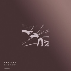 Gryffes - On My Way [OUT NOW]