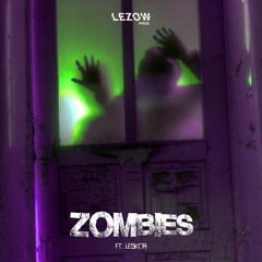 Zombies Ft. Leskor (Prod. Lezow)