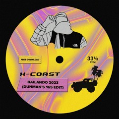 X-COAST - Bailando 2023 (Dunman's 165 Edit) [Free Download]