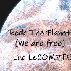 Rock The Planet (We are free)