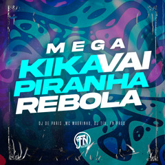 MEGA-KIKA VAI PIRANHA REBOLAR-DJ TIX & DJ DE PARIS feat. (MC MAGRINHO )wav 20k24