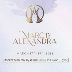 MARC & ALEXANDRA (Special Wedding) - Rocket Man Mix by Jordi Carreras in Luxor (Egypt)