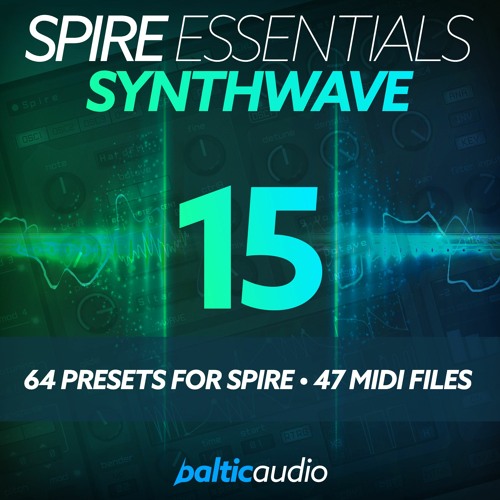 Stream Spire Essentials Vol 15 Synthwave 64 Spire Presets 47 Midi