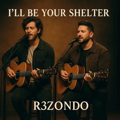 I’ll Be Your Shelter