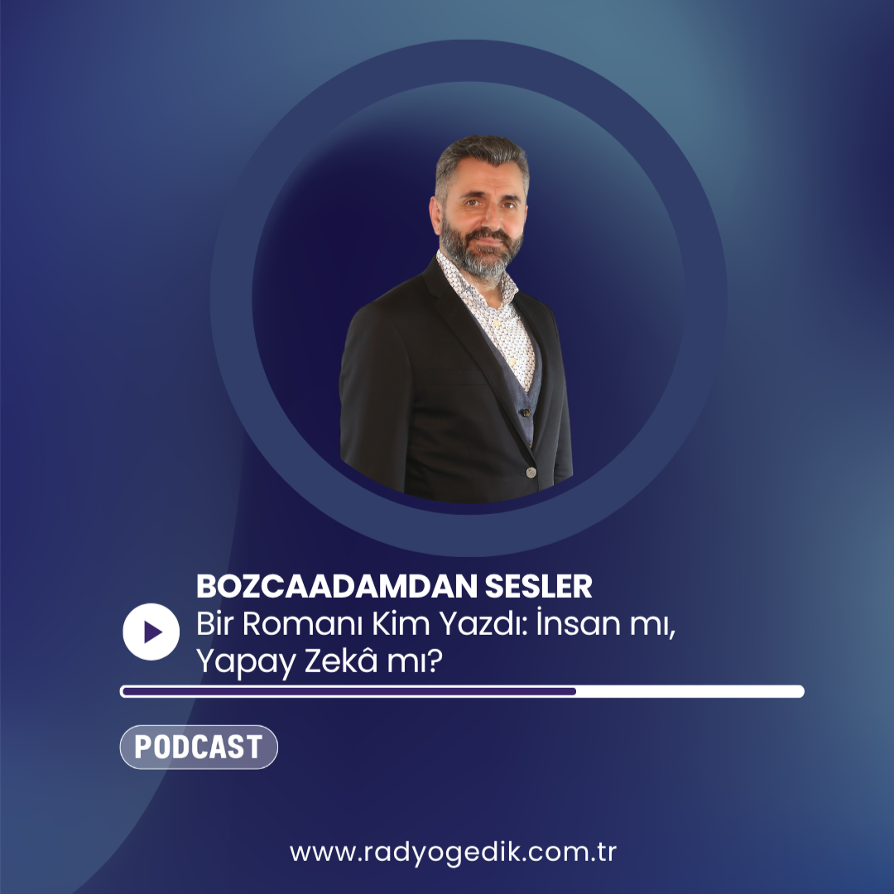 BOZCAADAMDAN SESLER - Bir Romanı Kim Yazdı: İnsan mı, Yapay Zekâ mı? episode artwork