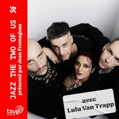 Jazz The Two of Us avec Lulu Van Trapp