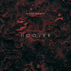 Nash Dante - Hoover