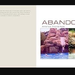 [ebook] read pdf ⚡ Abandoned America: Then & Now: A Fun & Fascinating Look Revisiting America's Ab