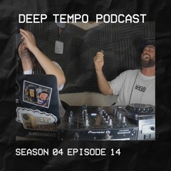 Deep Tempo Podcast S04 EP14 - 140 zine, Unkey, Hamdi, Nomine, Youngsta, Subtle Mind, Basura & Stone