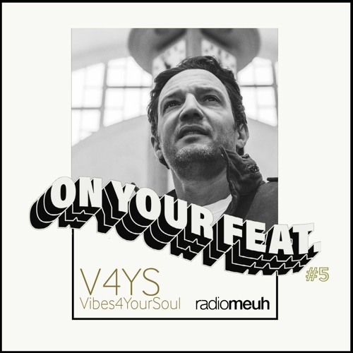 On Your Feat #5 Vibes4YourSoul