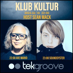 KLUB KULTUR PRESENTS AVE MARIO & SOUNDSYSTER ON TEKGROOVE RADIO