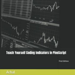 Access EBOOK 📝 Teach Yourself Coding Indicators in PineScript (Teach Yourself Series
