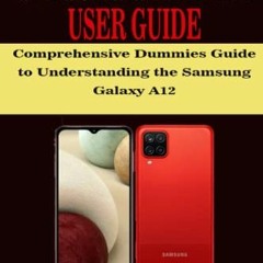Access PDF 📥 Samsung Galaxy A12 User Guide: Comprehensive Dummies Guide to Understan