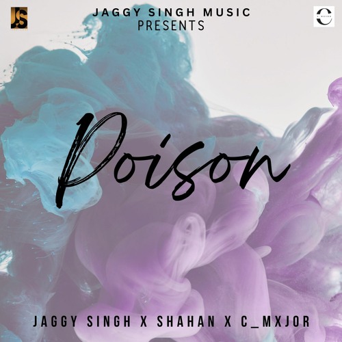 Poison | New Punjabi Song 2023 | Jaggy Singh X Shehan X C_Mxjor