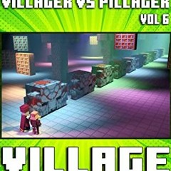 READ [EPUB KINDLE PDF EBOOK] (Unofficial) Minecraft: Villager Vs Pillager: Village Tr