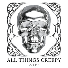 all things creepy