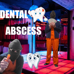 dental abscess (prod. @gd7even)