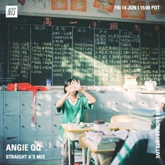 ANGIE QQ'S STRAIGHT A'S (NTS RADIO MIX)