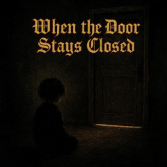 When the Door Stays Closed