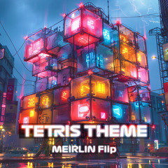 Tetris Theme (MEIRLIN Flip) [Free Download]