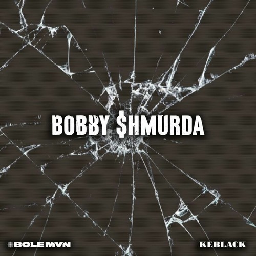 Bolémvn - Bobby Shmurda (feat. KeBlack)