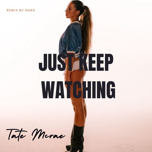 Tate Mcrae - Just Keep Watching (NARo remix)