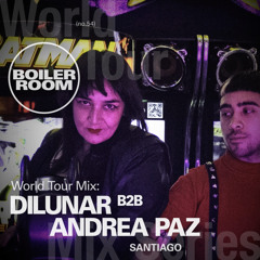 Dilunar B2B Andrea Paz | World Tour: Santiago