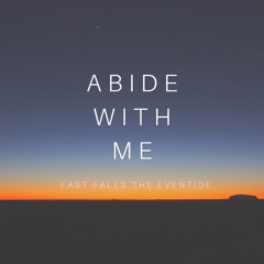Abide with Me, Fast Falls the Eventide (ft. Juan)