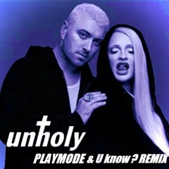 Sam Smith, Kim Petras - Unholy (PLAYMODE X U Know ? Remix) [FHM Premiere]