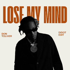 Lose My Mind (Didot Edit) *Filtered Preview*