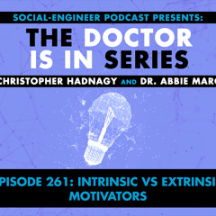 Ep. 261 - The Doctor Is In Series - Intrinsic vs Extrinsic Motivators