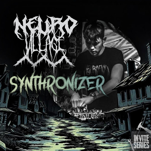NeuroVillage Invite Series l 024 l SYNTHRONIZER
