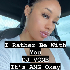I Rather Be With You - @deejayvone