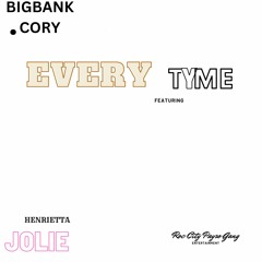 BigBankCory - EVERYTYME (feat.) Henrietta Jolie