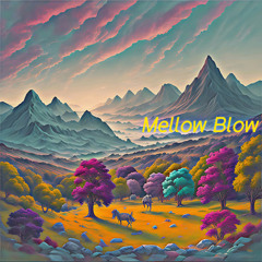 Mellow Blow