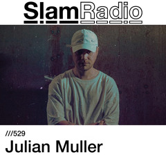 #SlamRadio - 529 - Julian Muller