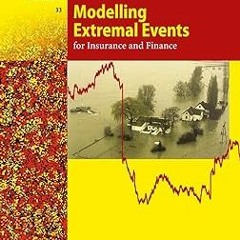 ~Download~[PDF] Modelling Extremal Events: for Insurance and Finance (Stochastic Modelling and