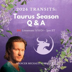 Taurus Season Q & A - 2024 Transits