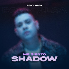 Me Siento Shadow