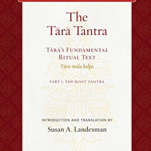 [ACCESS] EPUB 🖍️ The Tara Tantra: Tara's Fundamental Ritual Text (Tara-mula-kalpa) (