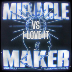 I Love It Vs Miracle maker (Giovanna Furini VIP edit)