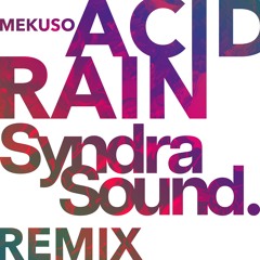 Mekuso - Acid Rain (SyndraSound Remix)