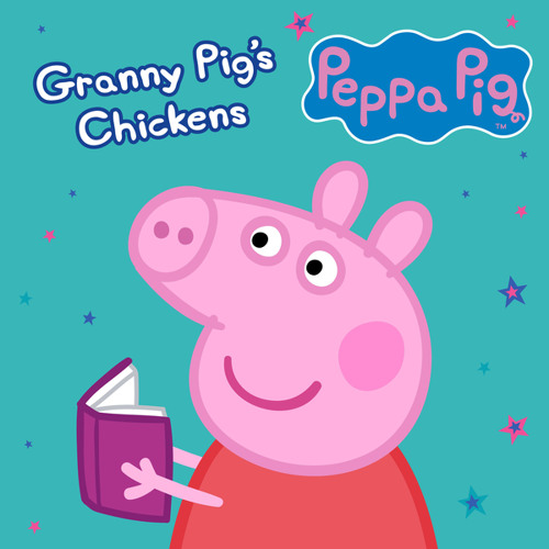 Stream Granny Pig’s Chickens by Peppa Pig Listen online for free on SoundCloud