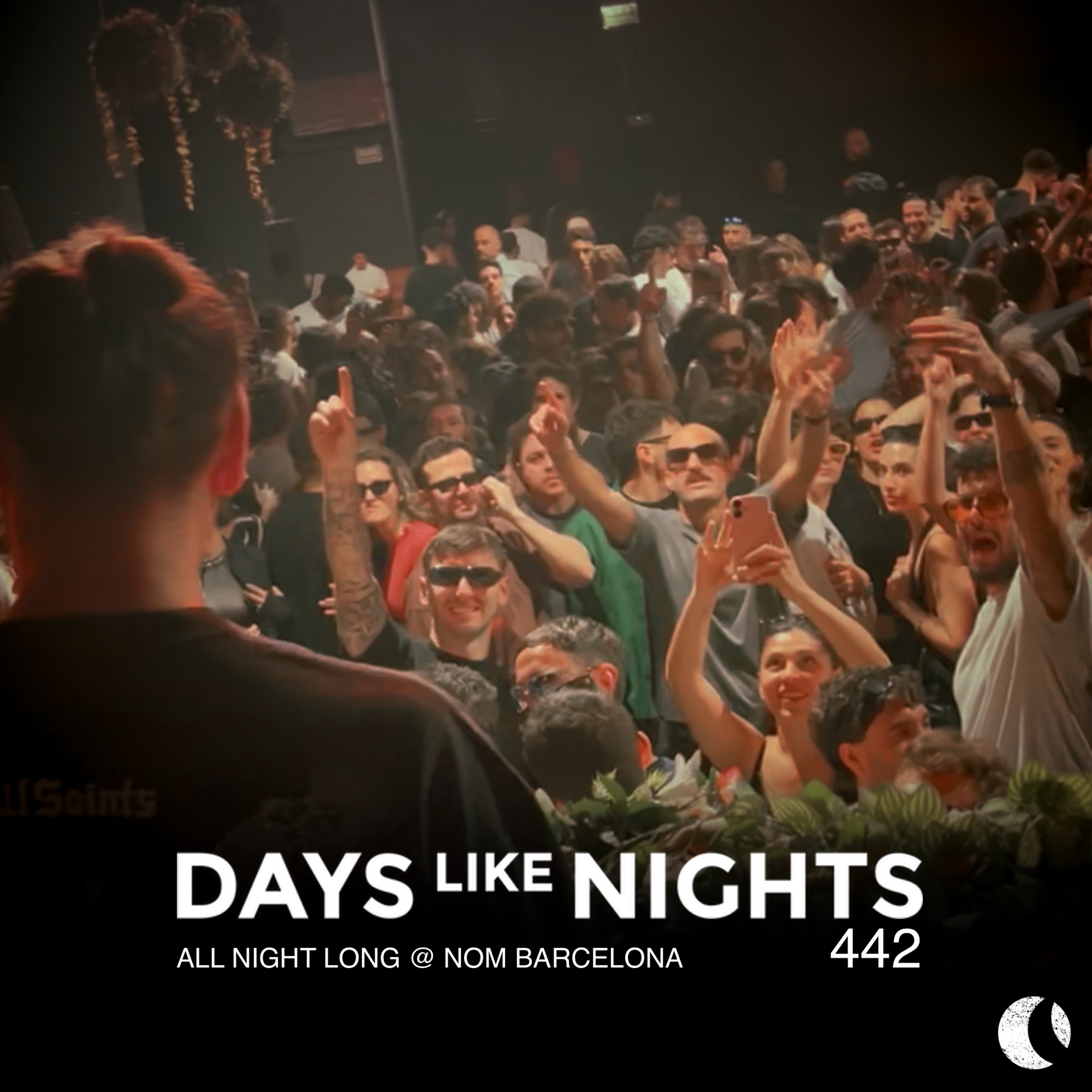 DAYS like NIGHTS 442 - All Night Long @ NOM Barcelona