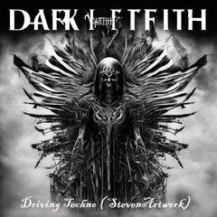 Dark Faith (driving techno) steven artwork
